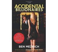 The Accidental Billionaires: Sex, Money, Betrayal and the Founding of Facebook