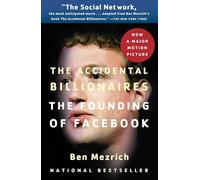 The Accidental Billionaires: The Founding of Facebook: A Tale of Sex, Money, Genius and Betrayal
