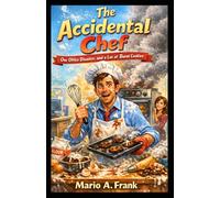 The Accidental Chef: One Office Disaster, and a Lot of Burnt Cookies