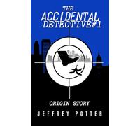 The Accidental Detective #1: "Origin Story"