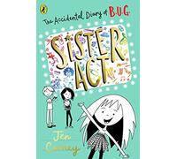 The Accidental Diary of B.U.G.: Sister Act: Book 3 (The Accidental Diary of B.U.G., 3)