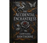 THE ACCIDENTAL ENCHANTRESS: BOOK ONE (The Misfit Guild Saga)