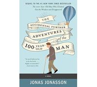 The Accidental Further Adventures Of The Hundred: A Novel