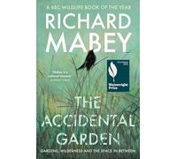 The Accidental Garden: Gardens, Wilderness and the Space In Between
