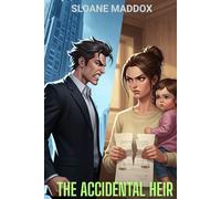 The Accidental Heir: A Billionaire-Single-Mom Enemies-to-Lovers Romance (Secret Baby Billionaires’ Club)