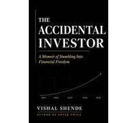 The Accidental Investor: A Memoir of Stumbling Into Financial Freedom