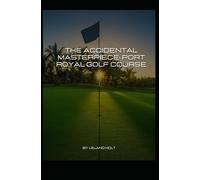 The Accidental Masterpiece: Port Royal Golf Course