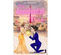 The Accidental Mrs.: How to Get Drunk, Married, and Fall in Love in 30 Days