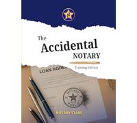 The Accidental Notary: Training Edition: Undoing Decades of Bad Habits in Notarizations