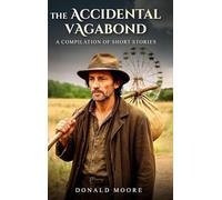 The Accidental Vagabond: A compilation of Short Stories