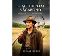 The Accidental Vagabond: A compilation of Short Stories