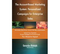 The Account-Based Marketing System: Personalized Campaigns for Enterprise Sales
