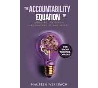 The Accountability Equation (for Group Practice Owners): Bridging the Gap in Accountability and Impact