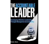 The Accountable Leader: Developing Effective Leadership Through Managerial Accountability