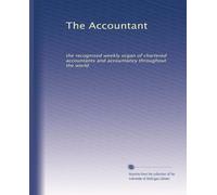 The Accountant: the recognised weekly organ of chartered accountants and accountancy throughout the world: Volume 11