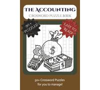 THE ACCOUNTING CROSSWORD PUZZLE BOOK: 50+ Crossword Puzzles for you to manage! | 6 X 9, 120 Pages | A Thoughtful Puzzle Companion for Professionals, Learners, and CPA Hopefuls.