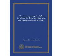 The accounting principles involved in the American and the English income tax laws