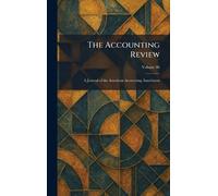 The Accounting Review: A Journal of the American Accounting Association