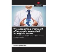 The accounting treatment of internally generated intangible assets: - in accordance with IAS/IFRS, in terms of their relevance to listed companies