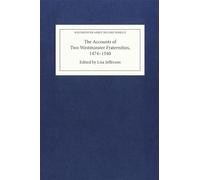 The Accounts of Two Westminster Fraternities, 1474-1540 (Westminster Abbey Record Series)