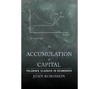 The Accumulation of Capital (Palgrave Classics in Economics)