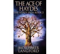 The Ace of Haydes: 2 (The Spires Saga)