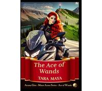 The Ace of Wands: A Paranormal Romance Inspired by the Legend of the Phoenix: 2 (Arcana Glen Minor Arcana)
