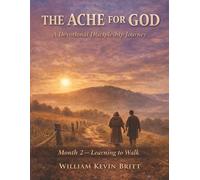 The Ache For God - Learning to Walk: Month 2