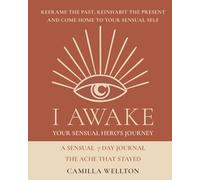 The ache that stayed: A sensual 7-day journal (The Sensual Hero's Journey)