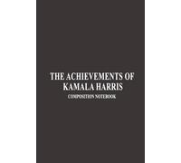 The Achievements Of Kamala Harris : Lined Notebook