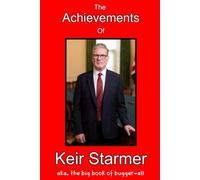 The Achievements of Keir Starmer - aka the big book of bugger-all: novelty notebook, funny notebooks for men, stocking fillers for men