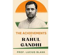 The Achievements of Rahul Gandhi