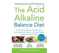 The Acid Alkaline Balance Diet: An Innovative Program that Detoxifies Your Body's Acidic Waste to Prevent Disease and Restore Overall Health (DIETING)