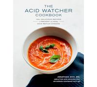 Libro de cocina Acid Watcher – Más de 100 recetas deliciosas para prevenir y sanar el reflujo ácido