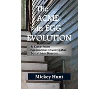 The Acme in Egg Evolution: A Case from Paranormal Investigator Jonathan Barron