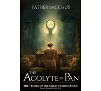 The Acolyte of Pan: Isaac: Summer Solstice (Temple of the Great Horned Gods)