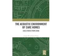 The Acoustic Environment of Care Homes: Case Studies from China