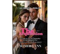 The Acquisition: A Spicy Enemies to Lovers Billionaire Romance (South Beach Book 1)