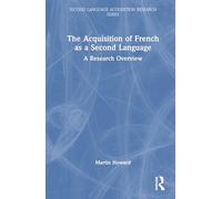 The Acquisition of French as a Second Language: A Research Overview (Second Language Acquisition Research Series)