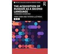 The Acquisition of Russian as a Second Language: A Research Overview (Second Language Acquisition Research Series)