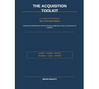 The Acquisition Toolkit: A Companion Workbook to Buy Then Build Better