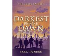 The Acros Raiders: Darkest Before Dawn: 3