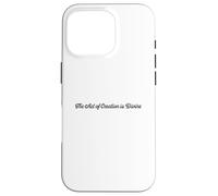 The Act of Creation is Divine Carcasa para iPhone 16 Pro