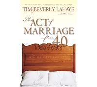 The Act of Marriage After 40: Making Love for Life