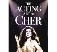 The Acting Art of Cher: Discover the Iconic Roles, Acting Techniques, and Career Journey of Cher in Film, Music, and Pop Culture