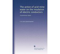 The action of acid mine water on the insulation of electric conductors: A preliminary report