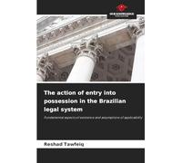 The action of entry into possession in the Brazilian legal system: Fundamental aspects of existence and assumptions of applicability