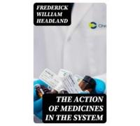 The Action Of Medicines In The System (ebook)