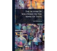 The Action Of Solutions On The Sense Of Taste