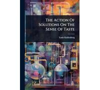 The Action Of Solutions On The Sense Of Taste